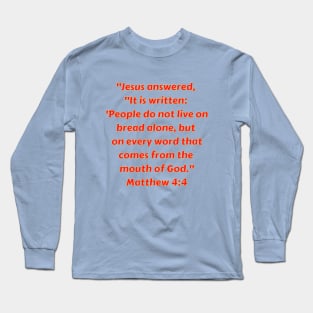 Bible Verse Matthew 4:4 Long Sleeve T-Shirt